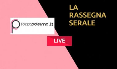 ForzaPalermo.it LIVE - La rassegna serale di lunedì 17 febbraio