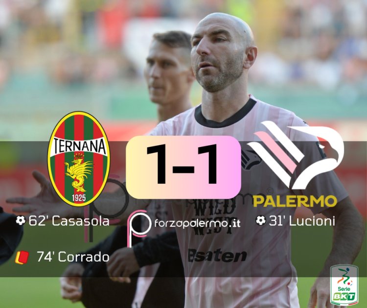 FINALE: Ternana-Palermo 1-1, i rosanero sono ancora in crisi