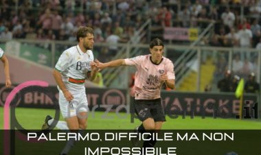 Palermo: difficile, ma non impossibile. La squadra ha il dovere di crederci