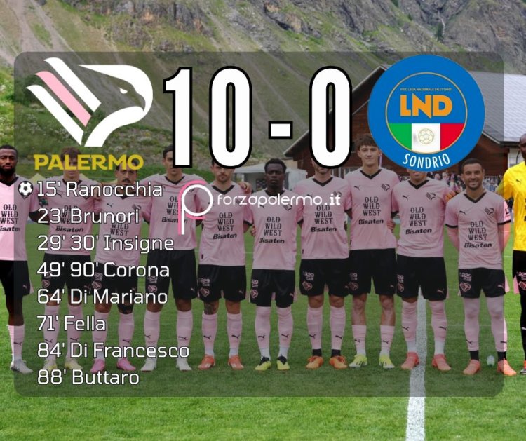 FINALE PALERMO - LND SONDRIO 10-0: prima sgambata positiva