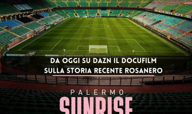 Su DAZN "Palermo Sunrise", docufilm sulla storia recente rosanero