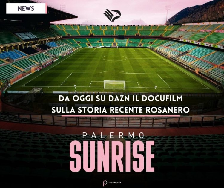 Su DAZN "Palermo Sunrise", docufilm sulla storia recente rosanero