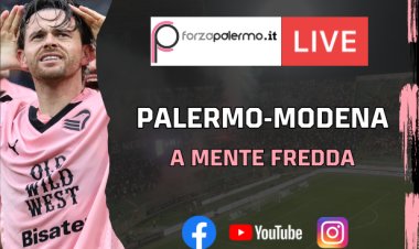 Palermo-Modena 2-0 a mente fredda - ForzaPalermo.it LIVE