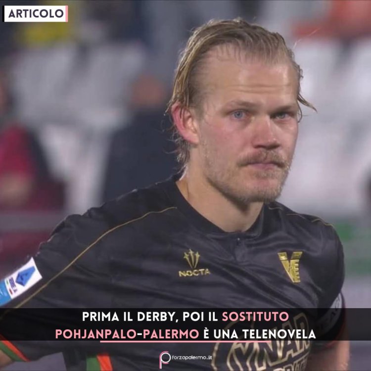 Dopo il derby, il sostituto: Pohjanpalo-Palermo è una telenovela