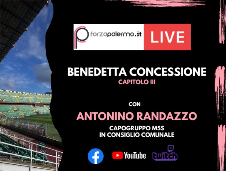 Stadio Barbera, «benedetta concessione»: stasera il consigliere comunale Randazzo (capogruppo M5S) a ForzaPalermo.it LIVE