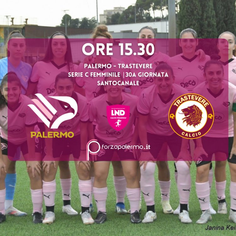 Palermo Femminile, oggi ultima di campionato contro il Trastevere (che si gioca la promozione in B!)