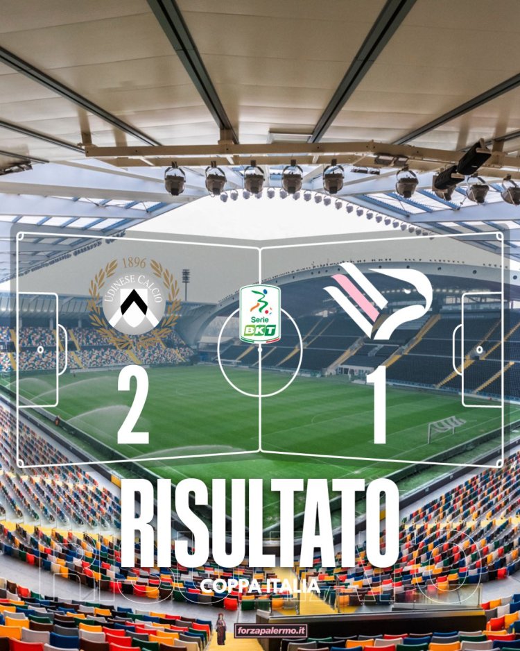 FINALE. Udinese-Palermo 2-1: rosanero eliminati dalla Coppa, ma a testa alta