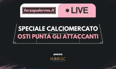 Speciale Calciomercato: Osti punta gli attaccanti - ForzaPalermo.it LIVE