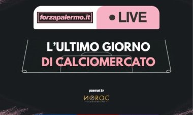 L'ultimo giorno di calciomercato - ForzaPalermo.it LIVE