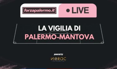La vigilia di Palermo-Mantova - ForzaPalermo.it LIVE