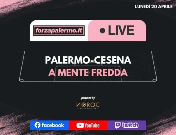Palermo-Cesena:  a mente fredda - ForzaPalermo.it LIVE