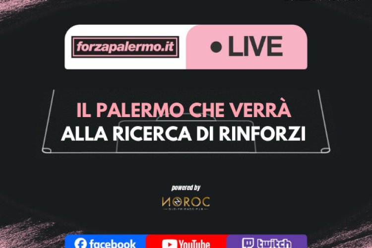 Il Palermo che verrà: alla ricerca di rinforzi - ForzaPalermo.it LIVE
