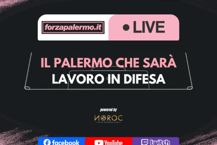 Il Palermo che sarà: lavoro in difesa - ForzaPalermo.it LIVE