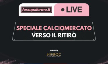 Speciale Calciomercato: verso il ritiro - ForzaPalermo.it LIVE