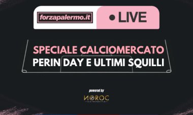 Speciale Calciomercato: Perin-Day e ultimi squilli - ForzaPalermo.it LIVE