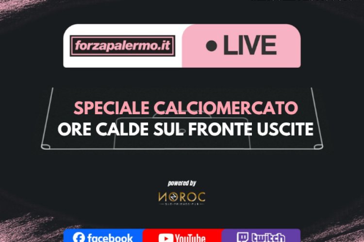 Speciale Calciomercato: ore calde sul fronte uscite - ForzaPalermo.it LIVE