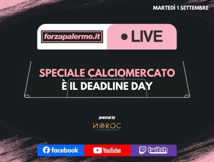 Speciale calciomercato: è il deadline day - ForzaPalermo.it LIVE
