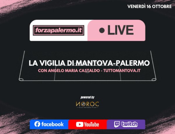 La vigilia di Mantova-Palermo - ForzaPalermo.it LIVE